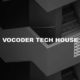 Vocoder Tech House