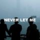 Never Let Me