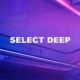 Select Deep
