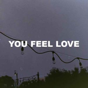 You Feel Love