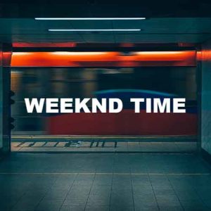 Weeknd Time