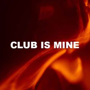 Club Is Mine