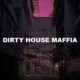 Dirty House Maffia