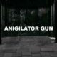 Anigilator Gun