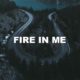 Fire In Me