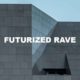 Futurized Rave