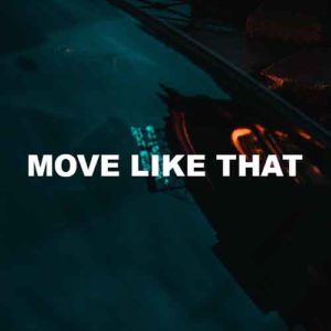 Move Like That