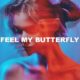 Feel My Butterfly