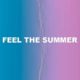 Feel The Summer