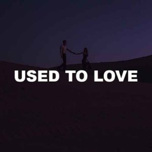 Used To Love