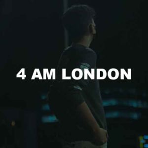 4 Am London