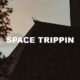 Space Trippin
