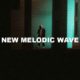 New Melodic Wave