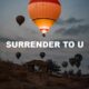 Surrender To U