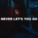 Never Let's You Go