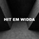 Hit Em Widda