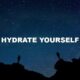 Hydrate Yourself