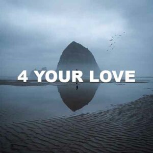 4 Your Love