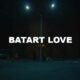 Batart Love