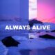 Always Alive