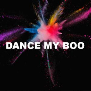 Dance My Boo