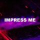 Impress Me