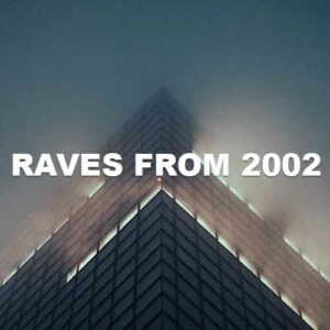 Raves From 2002