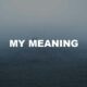 My Meaning