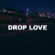Drop Love