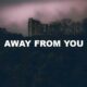 Away From You