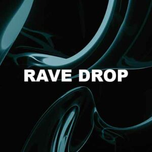 Rave Drop