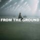 From The Ground