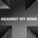 Against My Mind