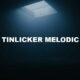 Tinlicker Melodic