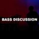Bass Discussion