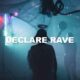 Declare Rave