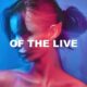 Of The Live