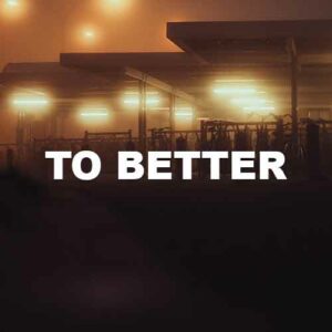 To Better