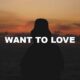 Want To Love