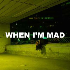 When I'm Mad