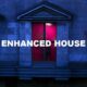 Enhanced House