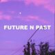 Future N Past