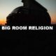 Big Room Religion