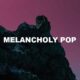 Melancholy Pop