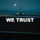 We Trust