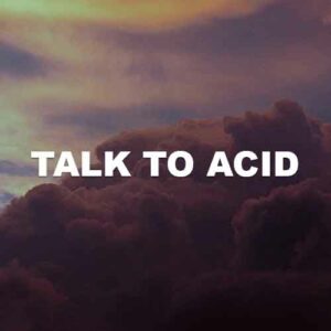 Talk To Acid