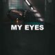 My Eyes