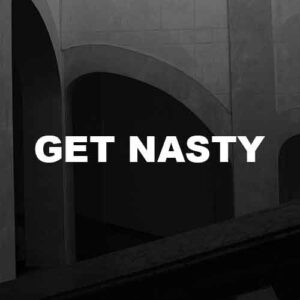 Get Nasty