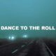 Dance To The Roll