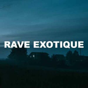 Rave Exotique